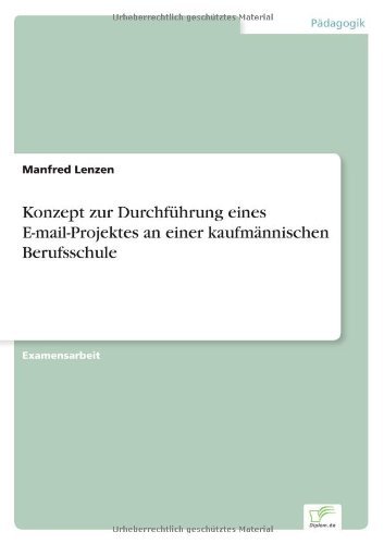 Cover for Lenzen, Manfred (University of Sydney Australia) · Konzept zur Durchfuhrung eines E-mail-Projektes an einer kaufmannischen Berufsschule (Paperback Bog) [German edition] (2003)