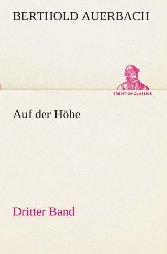 Cover for Berthold Auerbach · Auf Der Höhe Dritter Band (Tredition Classics) (German Edition) (Paperback Book) [German edition] (2012)