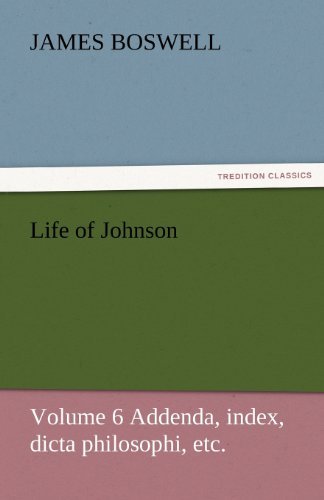 Cover for James Boswell · Life of Johnson: Volume 6 Addenda, Index, Dicta Philosophi, Etc. (Tredition Classics) (Paperback Book) (2011)