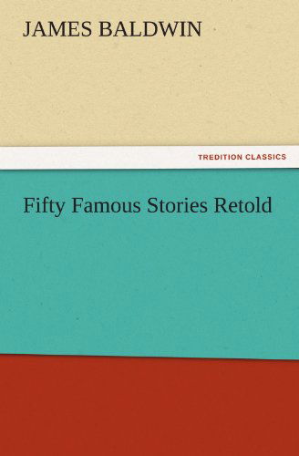 Cover for James Baldwin · Fifty Famous Stories Retold (Tredition Classics) (Paperback Bog) (2011)