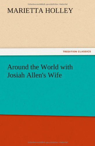 Cover for Marietta Holley · Around the World with Josiah Allen's Wife (Paperback Book) (2012)