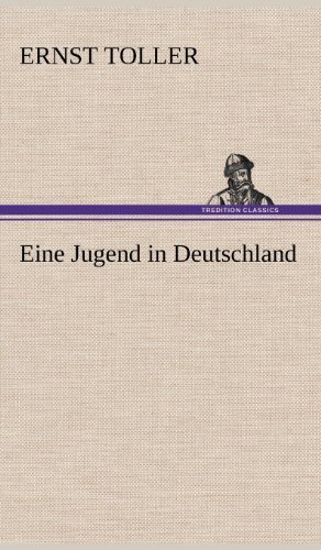 Cover for Ernst Toller · Eine Jugend in Deutschland (Gebundenes Buch) [German edition] (2012)