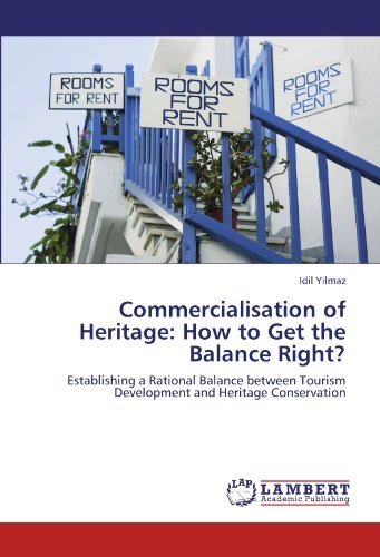 Cover for Idil Yilmaz · Commercialisation of Heritage: How to Get the Balance Right?: Establishing a Rational Balance Between Tourism Development and Heritage Conservation (Paperback Bog) (2011)