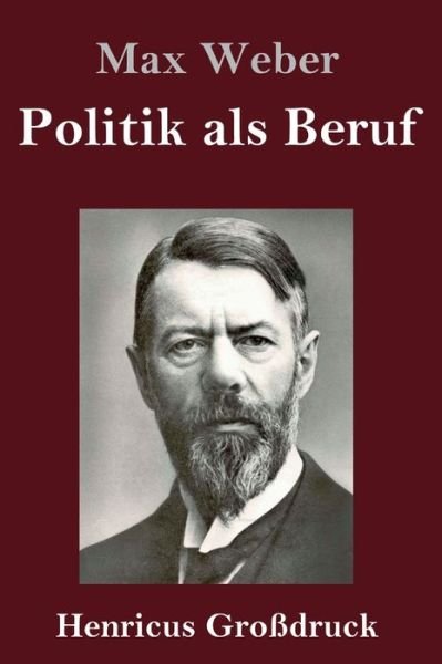 Cover for Max Weber · Politik als Beruf (Grossdruck) (Innbunden bok) (2019)