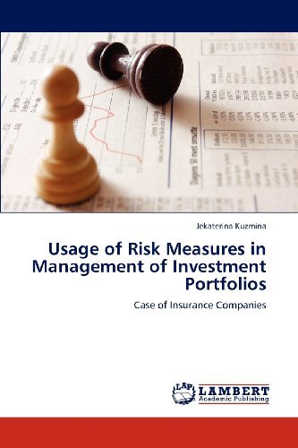 Cover for Jekaterina Kuzmina · Usage of Risk Measures in Management of Investment Portfolios: Case of Insurance Companies (Paperback Bog) (2012)