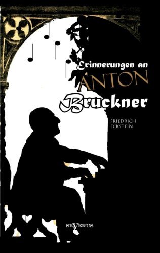 Cover for Friedrich Eckstein · Erinnerungen an Anton Bruckner (Paperback Book) [German edition] (2013)