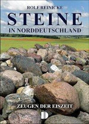 Steine in Norddeutschland - Rolf Reinicke - Boeken - Demmler Verlag GmbH - 9783910150966 - 22 maart 2012