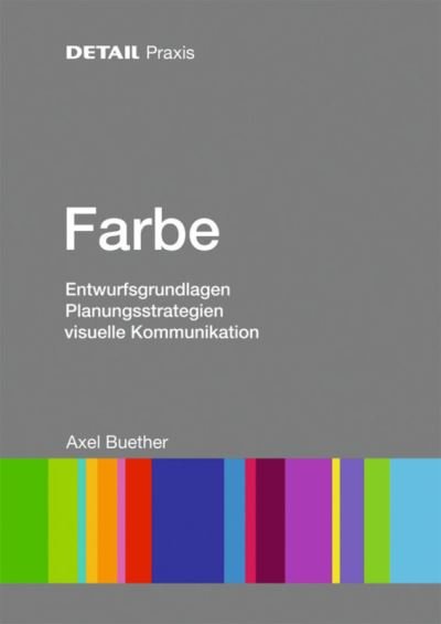 Cover for Axel Buether · Farbe - Detail Praxis (Paperback Book) [German edition] (2014)