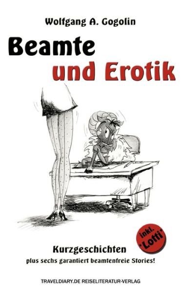 Cover for Gogolin Wolfgang A. · Beamte Und Erotik (Paperback Book) [German edition] (2005)