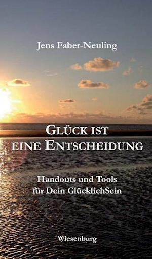 Cover for Jens Faber-Neuling · Glück Ist Eine Entscheidung (Paperback Book) (2016)