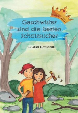 Geschwister sind die besten Schatzsucher - Luisa Gottschall - Książki - Verlagshaus Schlosser - 9783962007966 - 15 stycznia 2024