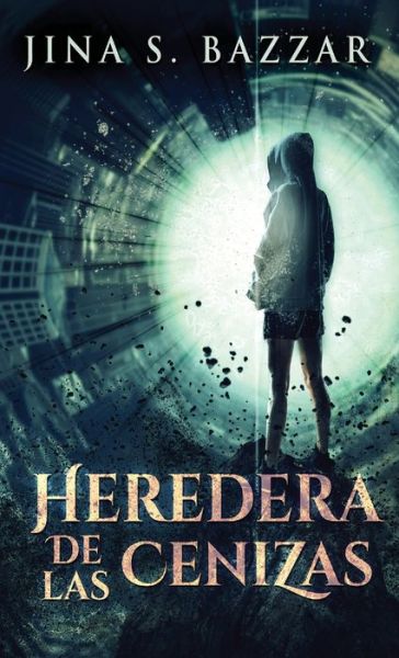 Cover for Jina S Bazzar · Heredera De Las Cenizas (Hardcover Book) (2021)