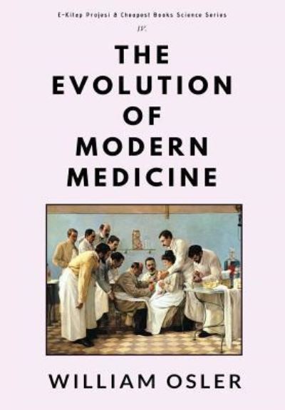 Cover for William Osler · The Evolution of Modern Medicine (Paperback Book) (1913)