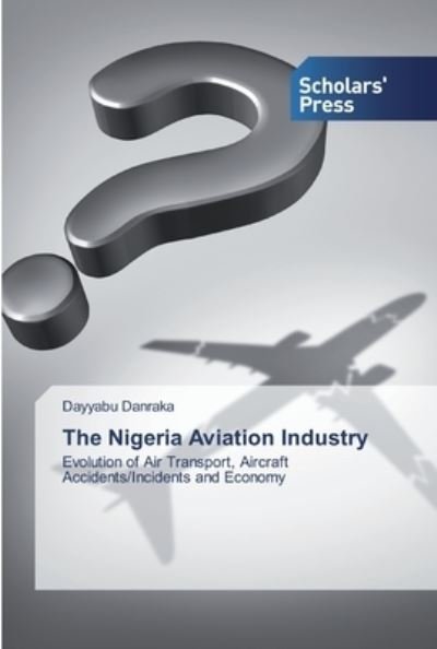 Cover for Danraka · The Nigeria Aviation Industry (Book) (2020)