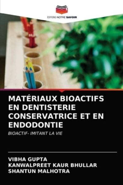 Cover for Vibha Gupta · Materiaux Bioactifs En Dentisterie Conservatrice Et En Endodontie (Paperback Book) (2021)