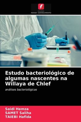 Cover for Saidi Hemza · Estudo bacteriologico de algumas nascentes na Willaya de Chlef (Paperback Book) (2021)
