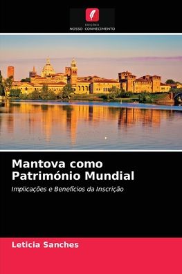 Cover for Leticia Sanches · Mantova como Patrimonio Mundial (Paperback Book) (2021)