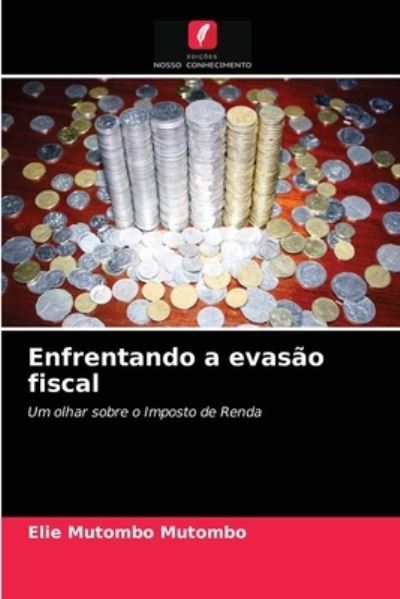 Cover for Elie Mutombo Mutombo · Enfrentando a evasao fiscal (Paperback Book) (2021)