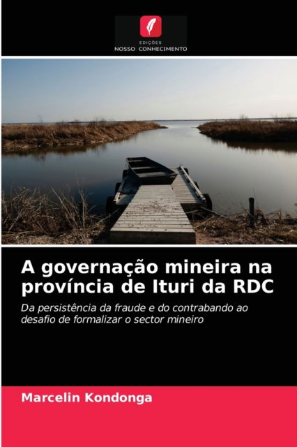 Cover for Marcelin Kondonga · A governacao mineira na provincia de Ituri da RDC (Paperback Book) (2021)