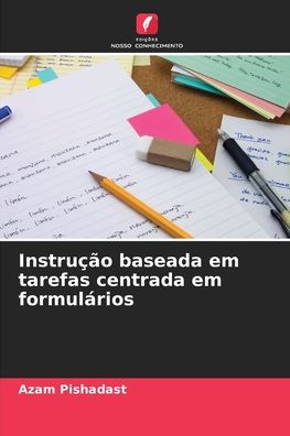 Cover for Azam Pishadast · Instrucao baseada em tarefas centrada em formularios (Paperback Book) (2021)