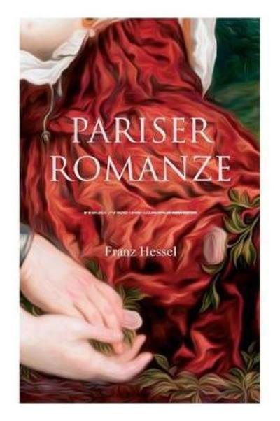 Pariser Romanze - Franz Hessel - Böcker - e-artnow - 9788026858966 - 1 november 2017