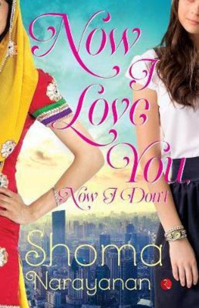 Cover for Shoma Narayanan · Now I Love You, Now I Don't (Paperback Book) (2017)
