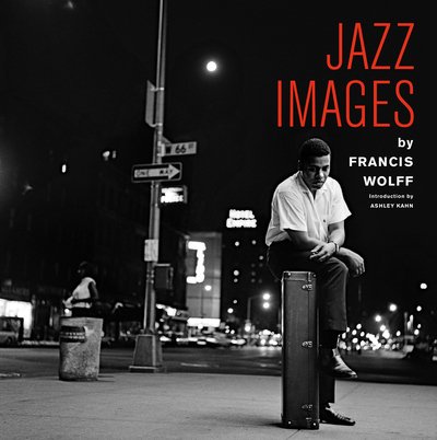 Cover for Francis Wolff · Jazz Images by Francis Wolff: Introduction by Ashley Kahn - Jazz Images (Inbunden Bok) [Deluxe, Limited edition] (2020)
