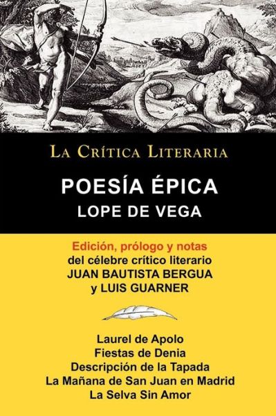 Cover for Lope de Vega · Lope de Vega: Poesia Epica, Coleccion La Critica Literaria Por El Celebre Critico Literario Juan Bautista Bergua, Ediciones Ibericas (Paperback Book) [Spanish edition] (2011)