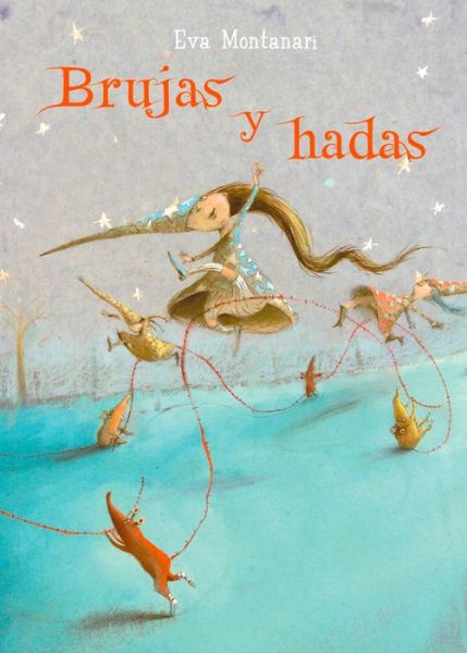 Cover for Eva Montanari · Brujas y hadas / pd. (Hardcover Book) (2020)