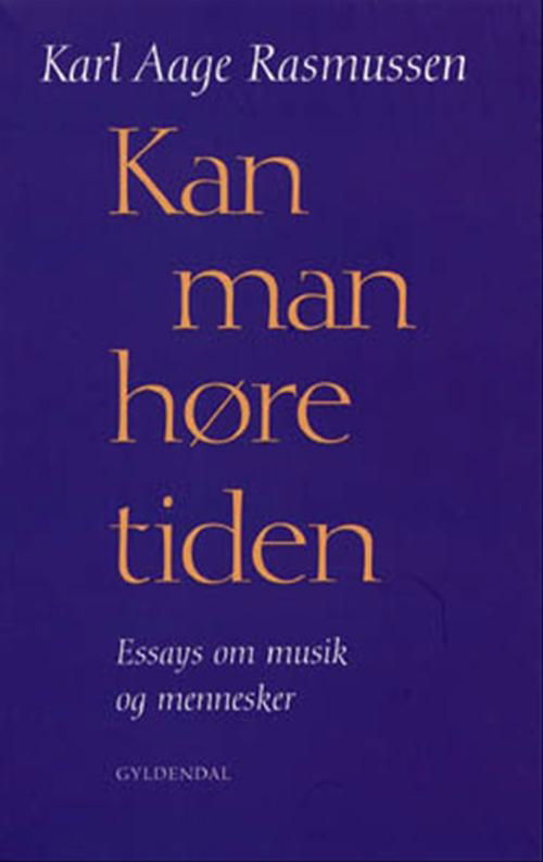 Cover for Karl Aage Rasmussen · Kan man høre tiden (Sewn Spine Book) [1º edição] (1998)