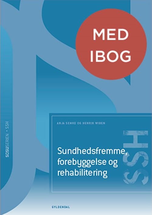 Cover for Anja Semke; Henrik Wiben; Mette Leth; Mia Lerche Schomacker · Sosu-serien: Social- og sundhedshjælper: Sundhedsfremme, forebyggelse og rehabilitering (SSH) (med iBog) (Bound Book) [2e uitgave] (2024)