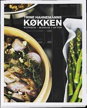 Cover for Trine Hahnemann · Trine Hahnemanns køkken (Innbunden bok) [1. utgave] (2012)