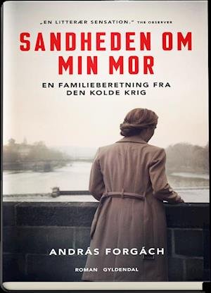 Cover for András Forgách · Sandheden om min mor (Bound Book) [1st edition] (2020)