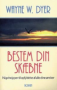 Cover for Wayne W. Dyer · Bestem din skæbne (Sewn Spine Book) [1er édition] (1998)