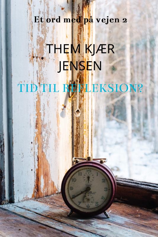 Cover for Them Kjær Jensen · Tid til refleksion? (Hardcover Book) (2023)