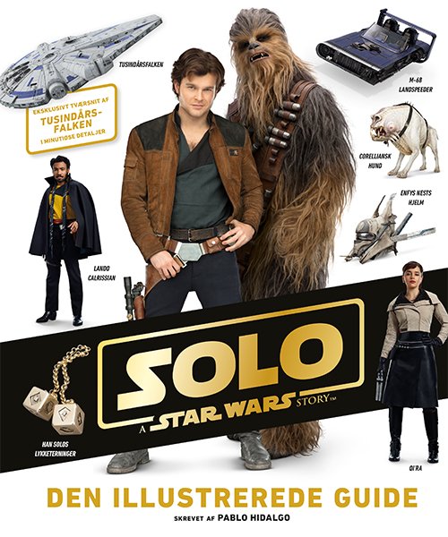 Star Wars - Solo - Den illustrerede guide -  - Libros - Forlaget Alvilda - 9788741500966 - 7 de junio de 2018