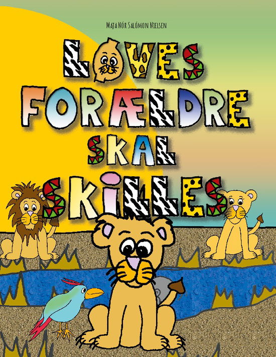 Cover for Maja Nór Salómon Nielsen · Løves forældre skal skilles (Hardcover Book) [1st edition] (2024)