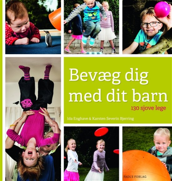 Bevæg dig med dit barn - Ida Enghave; Karsten Severin Bjerring - Livres - FADL's Forlag - 9788743098966 - 19 février 2019