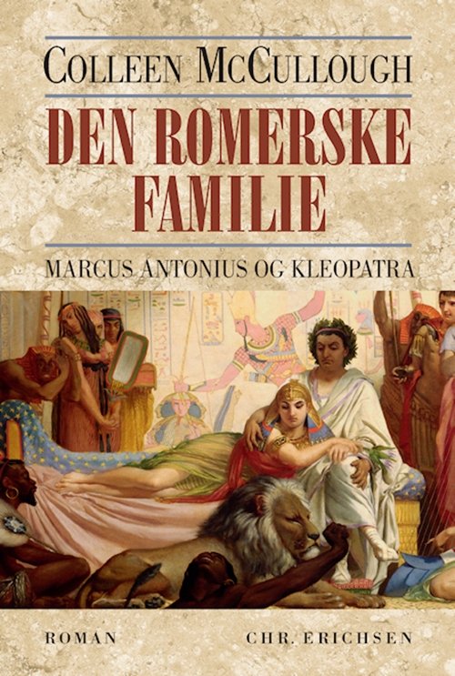 Cover for Colleen McCullough · Den romerske familie. Antonius og Kleopatra (Indbundet Bog) [1. udgave] (2008)