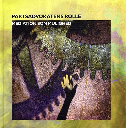Cover for Pia Deleuran red. · Partsadvokatens rolle (Gebundesens Buch) [1. Ausgabe] [Indbundet] (2011)