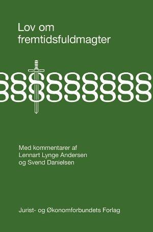 Cover for Lennart Lynge Andersen &amp; Svend Danielsen · Lov om fremtidsfuldmagter (Hardcover Book) [1e uitgave] (2018)