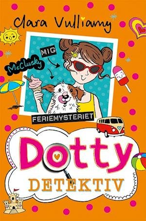 Cover for Clara Vulliamy · Dotty Detektiv: Dotty Detektiv: Feriemysteriet (Bound Book) [1º edição] (2022)