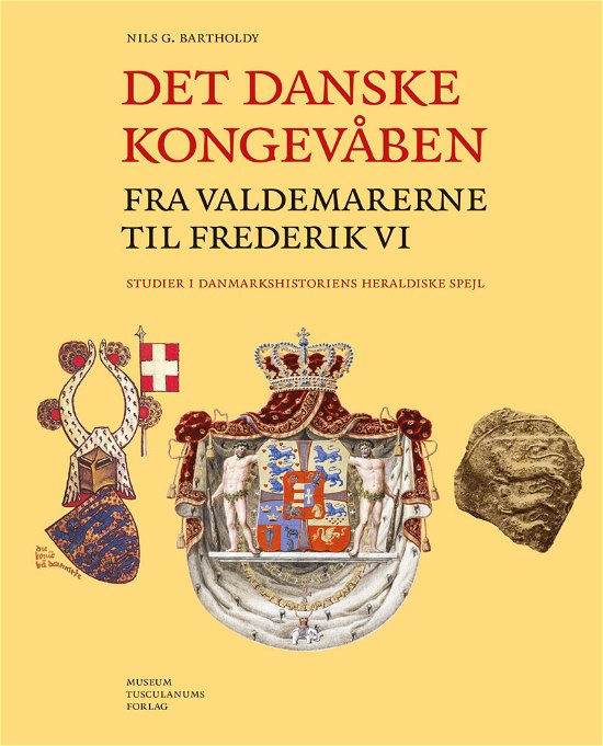 Cover for Nils Bartholdy · Det danske kongevåben fra Valdemarerne  til Frederik VI (Hardcover Book) [1. Painos] (2021)