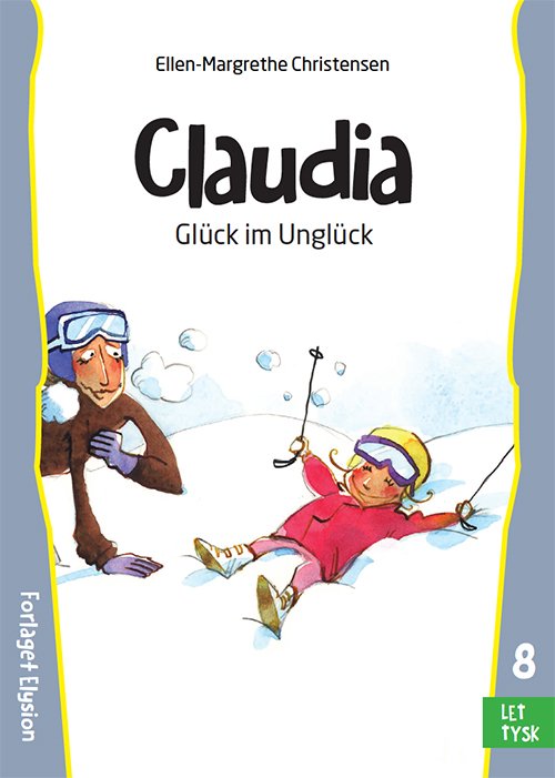 Cover for Ellen-Margrethe Christensen · Claudia: Glück im Unglück (Pocketbok) [1. utgave] (2015)