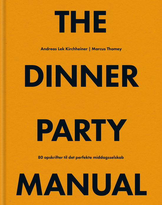 Andreas Lek Kirchheiner & Marcus Thomey · The Dinner Party Manual (Hardcover Book) (2025)