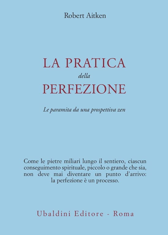 La Pratica Della Perfezione. La Paramita Da Una Prospettiva Zen - Robert Aitken - Books -  - 9788834011966 - 