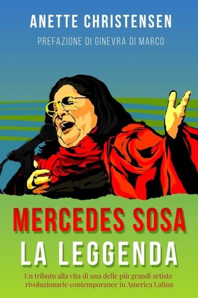 Cover for Anette Christensen · Mercedes Sosa - La Leggenda: Un tributo alla vita di una delle piu grandi artiste rivoluzionarie contemporanee in America Latina (Paperback Bog) (2020)