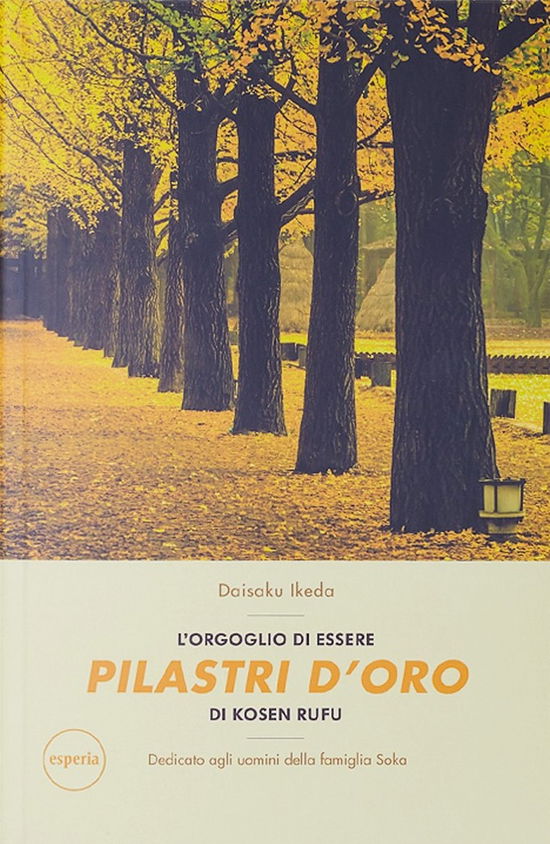 Cover for Daisaku Ikeda · L' Orgoglio Di Essere Pilastri D'oro Di Kosen Rufu. Dedicato Agli Uomini Della Famiglia Soka (Book)