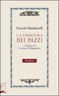 Cover for Niccolo Machiavelli · La Congiura Dei Pazzi E L'eta Di Lorenzo Il Magnifico (Bok)