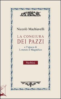 Cover for Niccolo Machiavelli · La Congiura Dei Pazzi E L'eta Di Lorenzo Il Magnifico (Book)